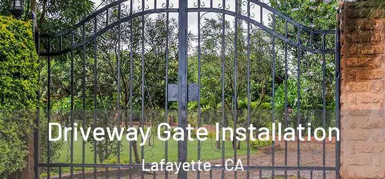 Driveway Gate Installation Lafayette - CA