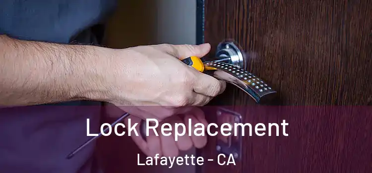 Lock Replacement Lafayette - CA